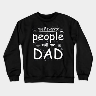 My favorite people call me dad father day Crewneck Sweatshirt